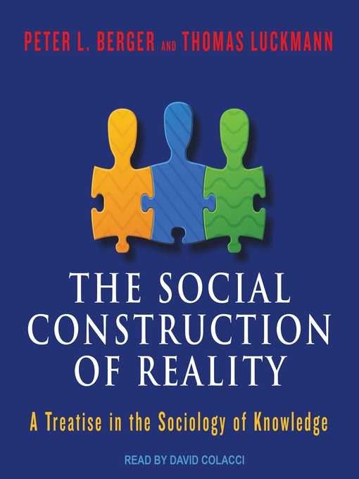 Title details for The Social Construction of Reality by Peter L. Berger - Wait list